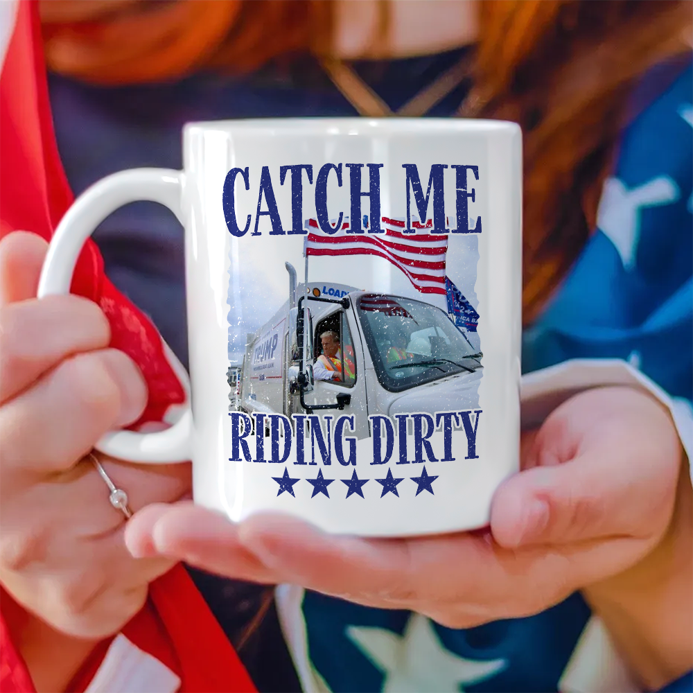 Catch Me Riding Dirty For Trump 2024 Mug Dark MAGA Patriotic Mug Gifts For Trump Fan