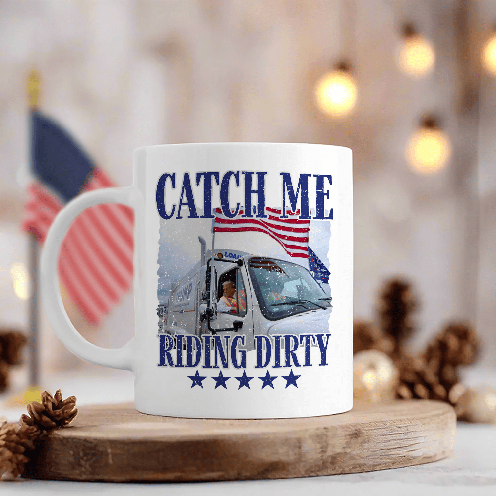 Catch Me Riding Dirty For Trump 2024 Mug Dark MAGA Patriotic Mug Gifts For Trump Fan - Image 2