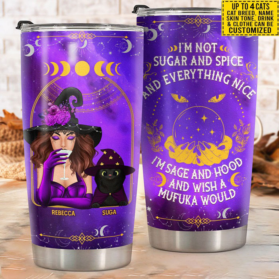 Custom I'm Not Sugar And Spice And Everything Nice Tumbler Witch And Cat Halloween Tumbler