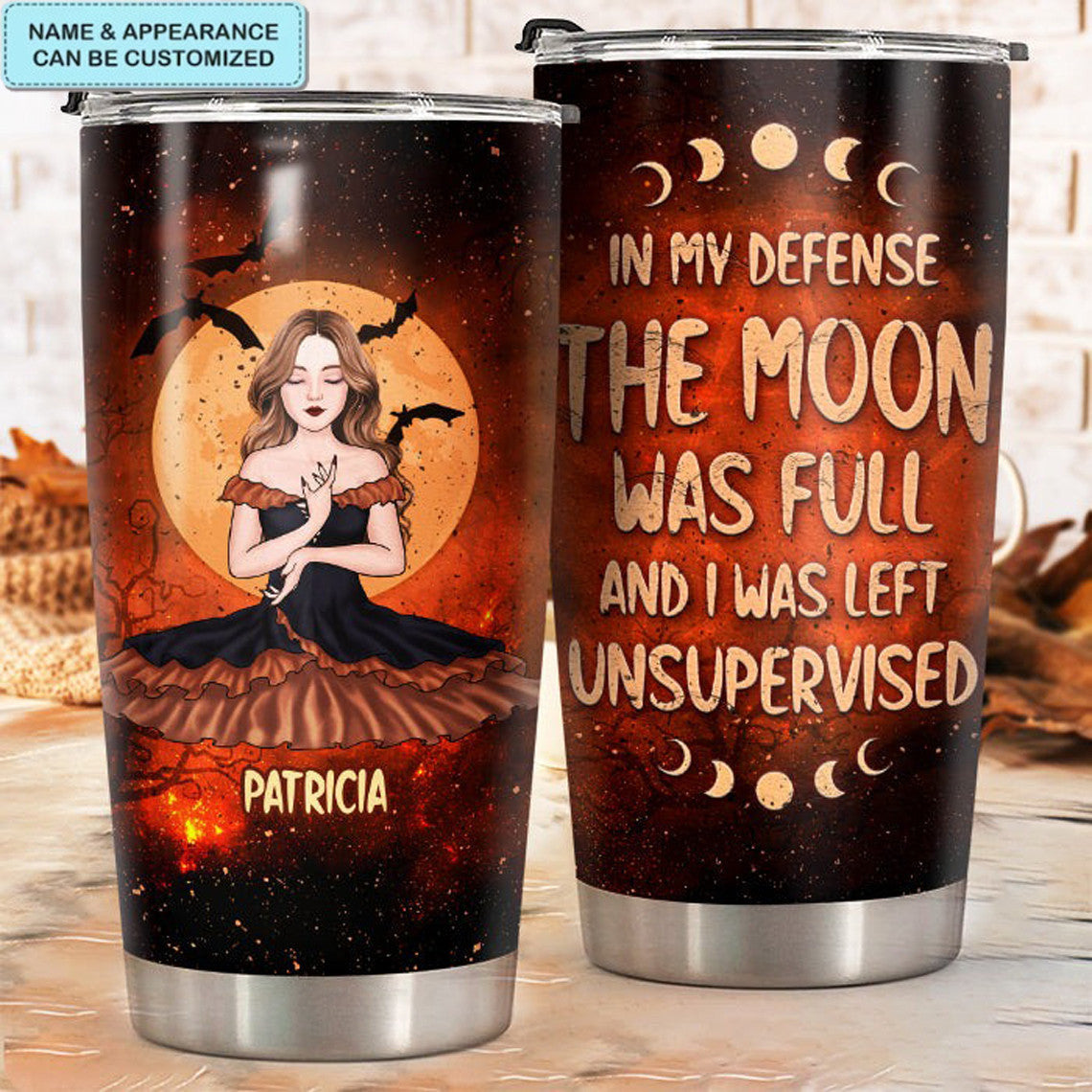 Custom In My Defense The Moon Was Full Tumbler Witch Tumbler Cup Halloween Gift For Him Her - Image 3