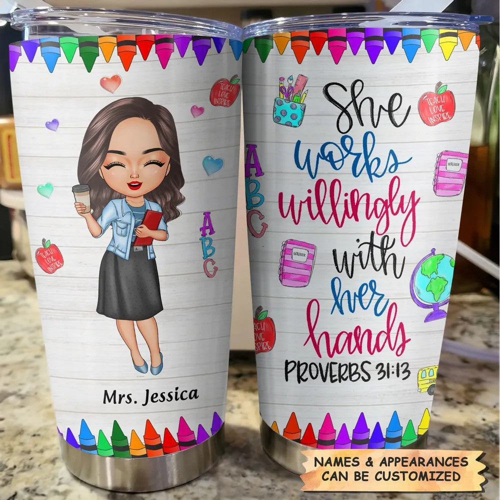Custom She Works Willingly With Her Hands Tumbler Personalized Teacher Tumbler Teacher Gifts