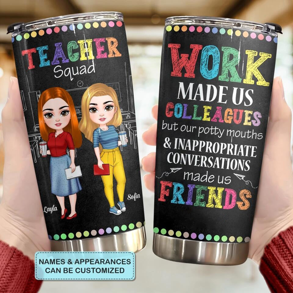 Custom Teacher Squad Tumbler Work Made Us Colleagues Tumbler Cute Gifts For Teacher Coworkers - Image 7