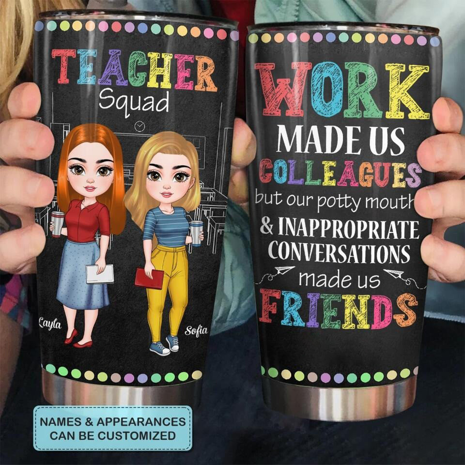 Custom Teacher Squad Tumbler Work Made Us Colleagues Tumbler Cute Gifts For Teacher Coworkers - Image 8