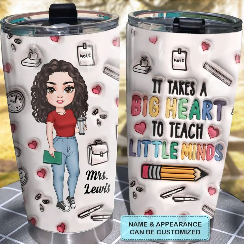 Customized It Takes A Big Heart To Teach Little Minds Tumbler Teacher Personalized Tumbler Gift - Image 7