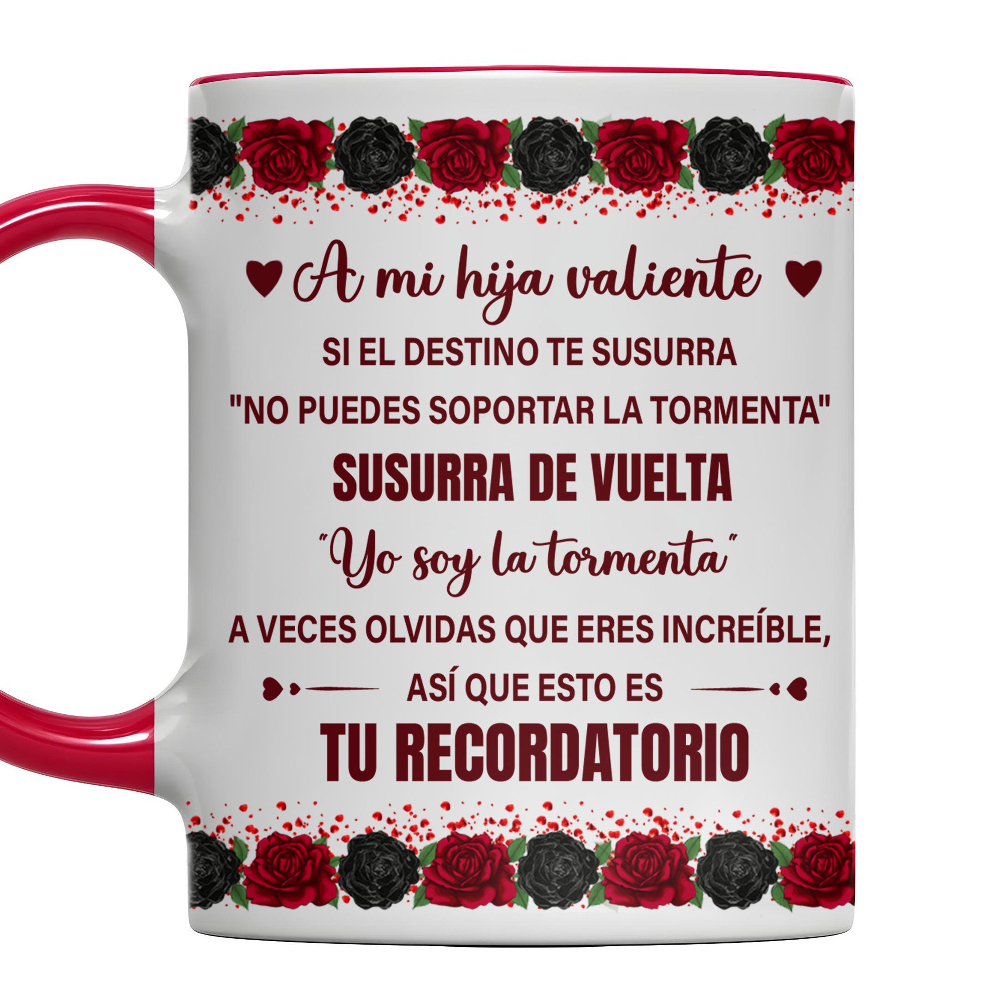 Personalized A Mi Hija Valiente Roses Accent Mug Best Gifts For Daughters - Image 6
