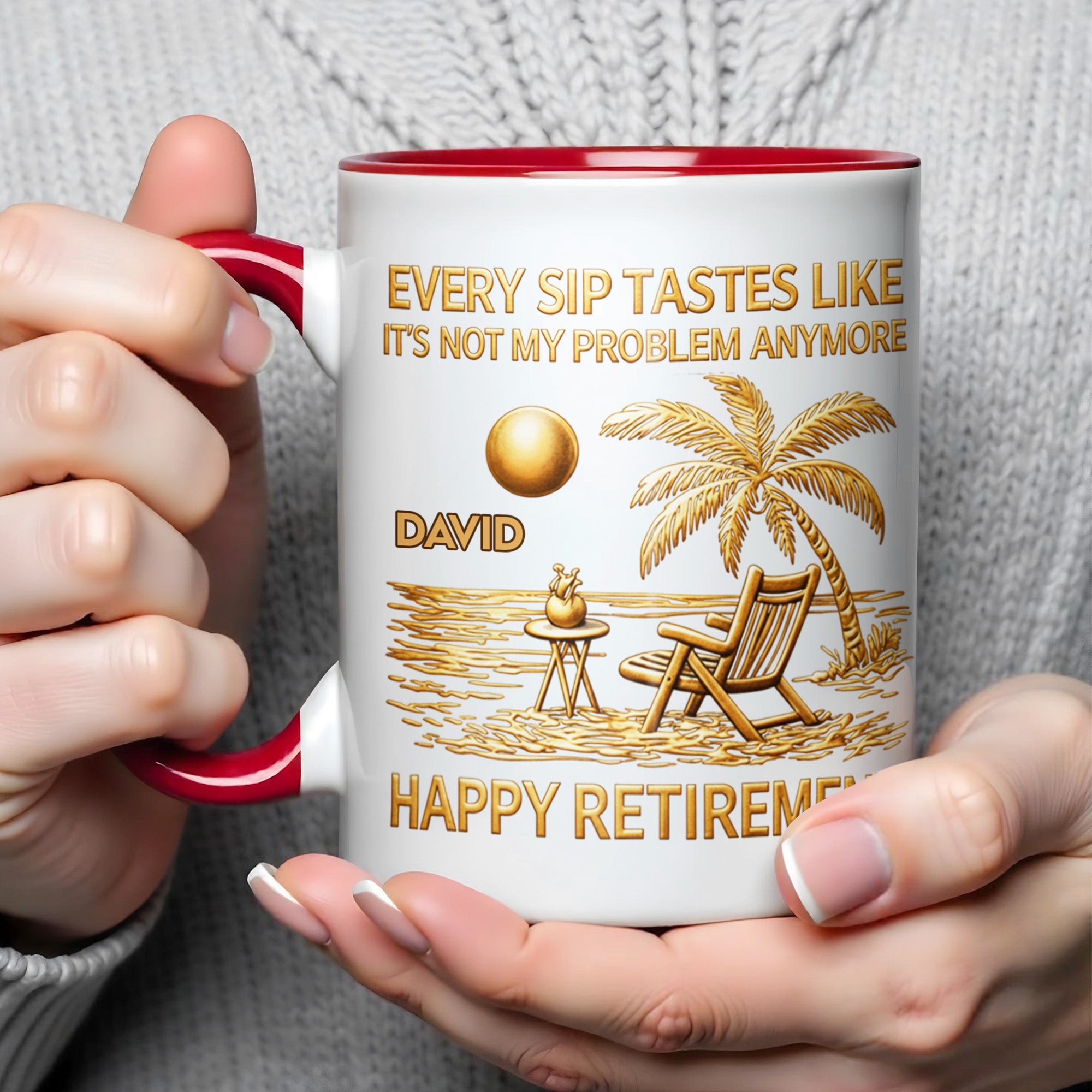Personalized Every Sip Tastes Like It's Not My Problem Anymore Accent Mug Happy Retirement Gift - Image 5