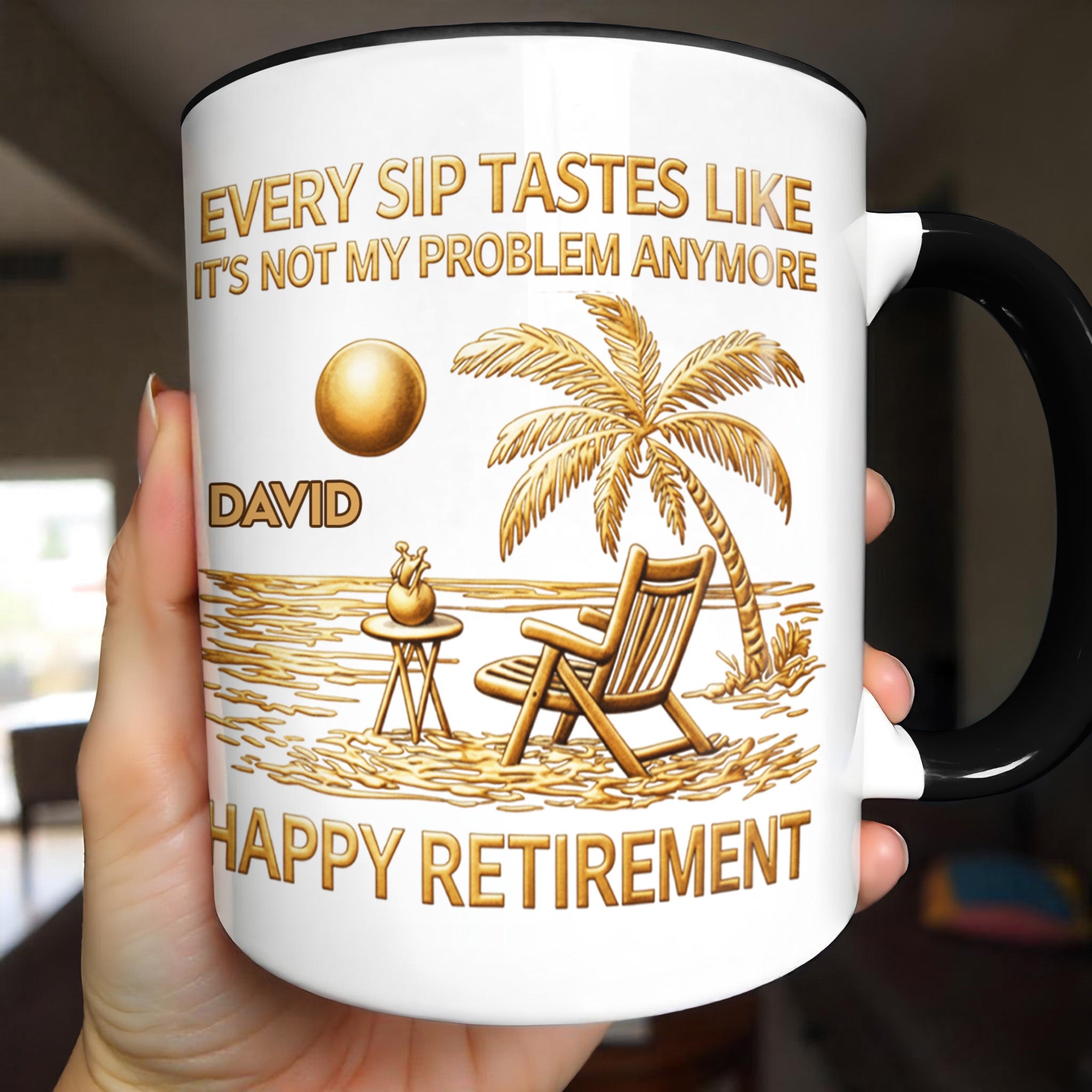 Personalized Every Sip Tastes Like It's Not My Problem Anymore Accent Mug Happy Retirement Gift - Image 6