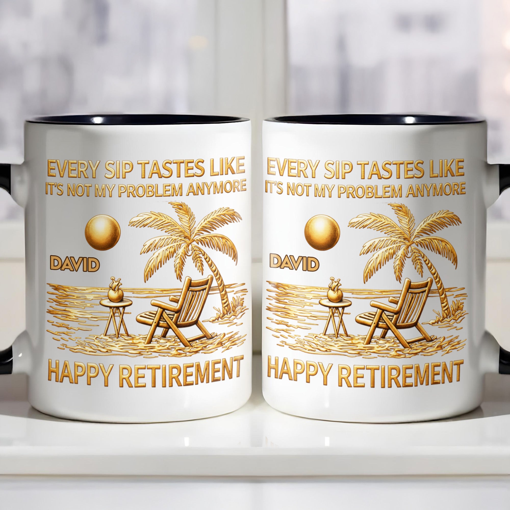Personalized Every Sip Tastes Like It's Not My Problem Anymore Accent Mug Happy Retirement Gift
