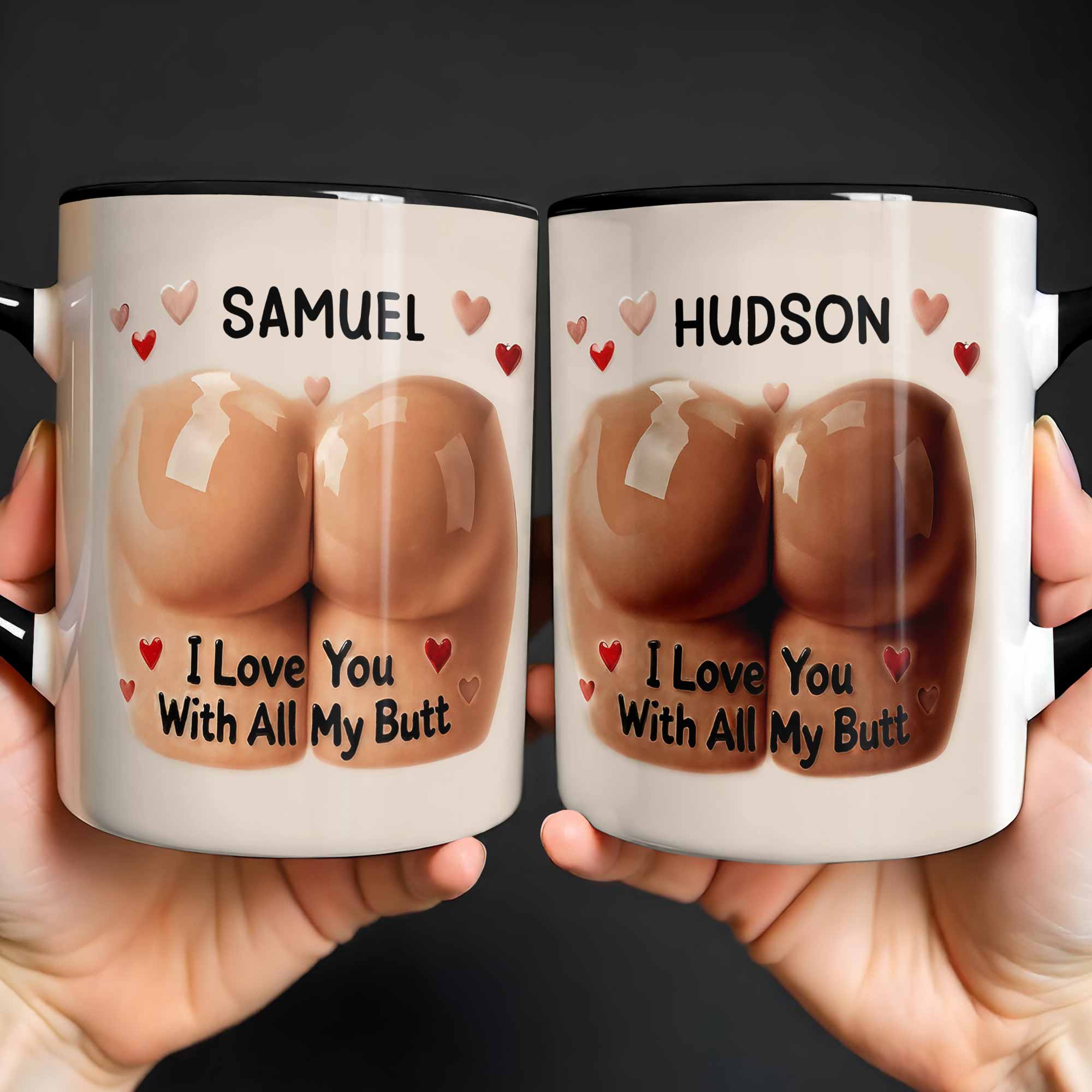 Personalized I Love You With All My Butt Accent Mug Funny Gifts For Couples - Image 5