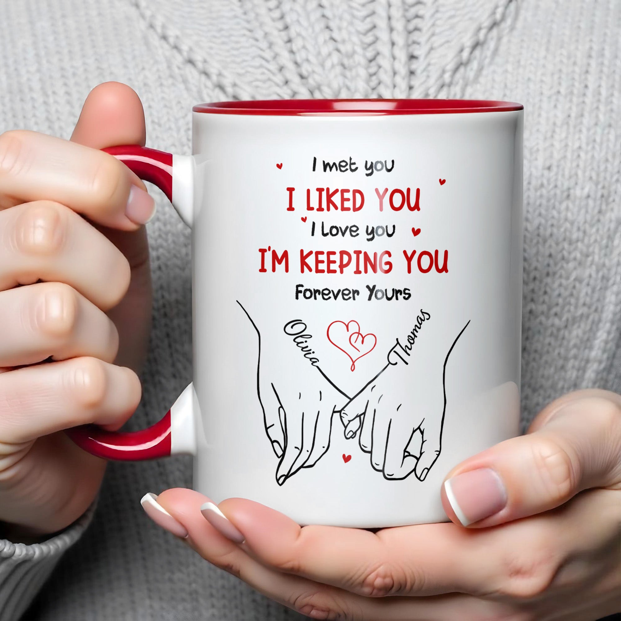 Personalized I Met You I Liked You I Love You I'm Keeping You Accent Mug Gift For Couples - Image 3