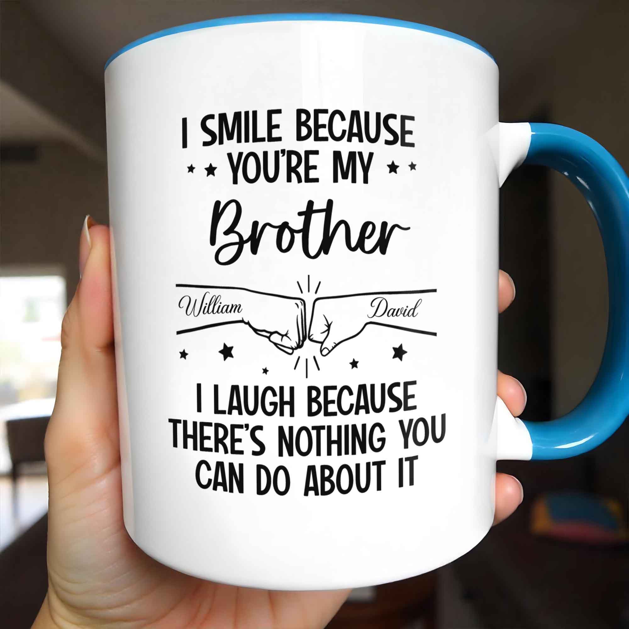 Personalized I Smile Because You're My Brother Accent Mug Birthday Gifts For Brothers - Image 2