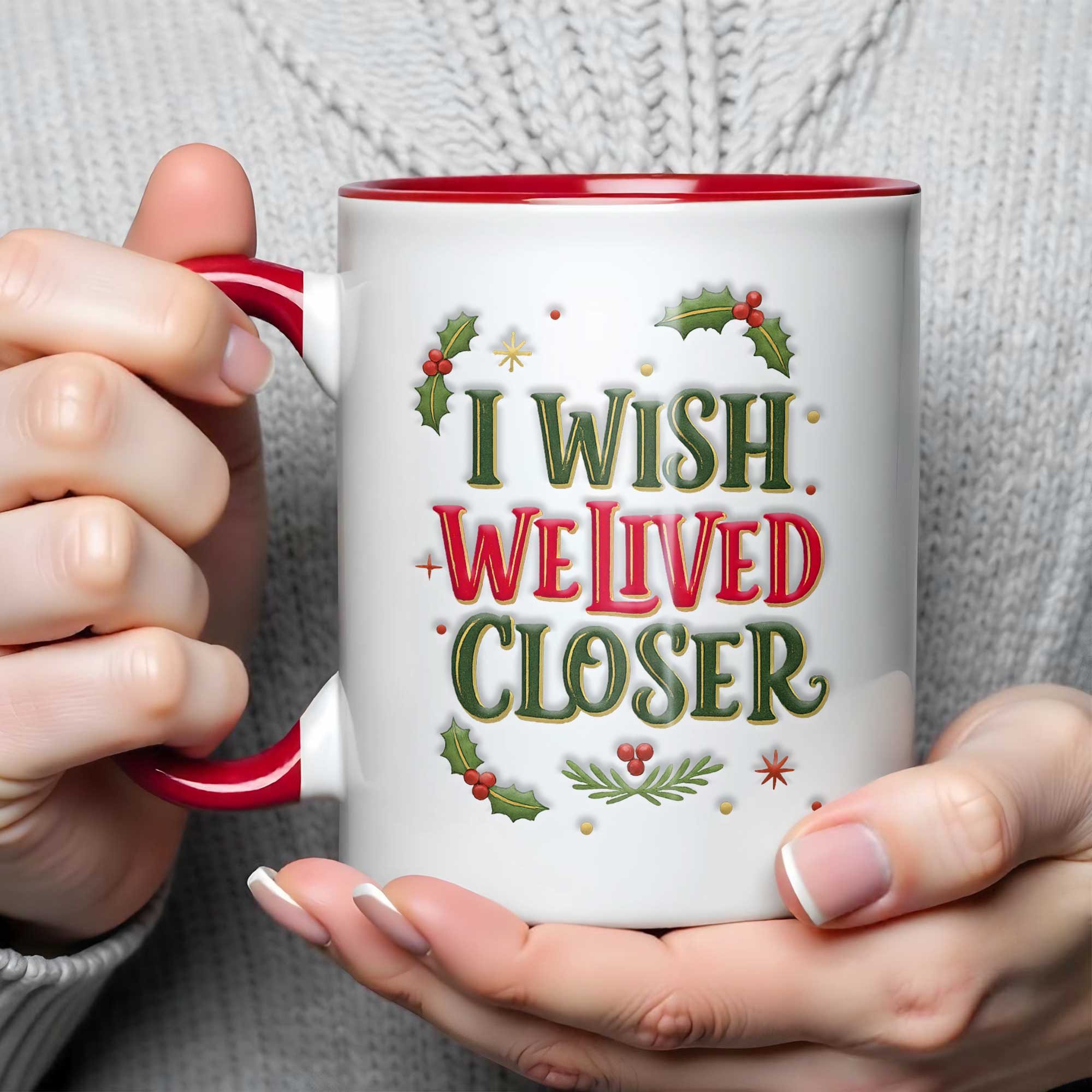 Personalized I Wish We Lived Closer Accent Mug Best Christmas Gifts For Friends - Image 4