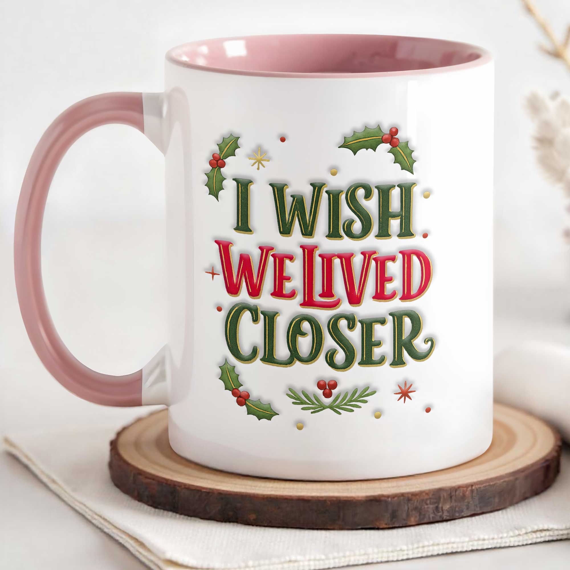 Personalized I Wish We Lived Closer Accent Mug Best Christmas Gifts For Friends - Image 5