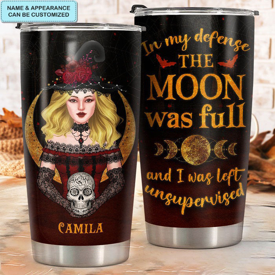 Personalized In My Defense The Moon Was Full Tumbler Halloween Ideas Witch Tumbler Cup