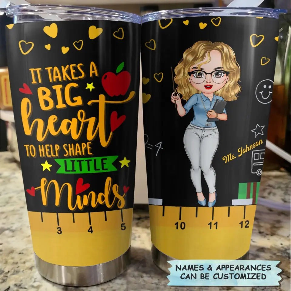 Personalized It Takes A Big Heart To Help Shape Little Minds Tumbler Cute Teacher Tumbler Ideas - Image 8
