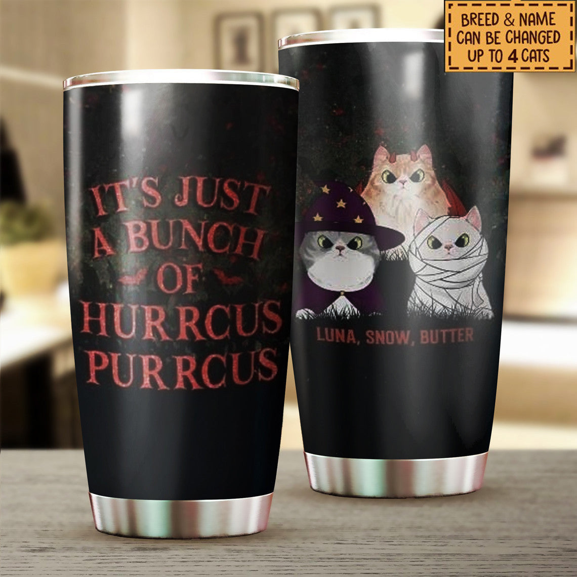 Personalized It's Just A Bunch Of Hurrcus Purrcus Tumbler Halloween Cat Horror Tumblers