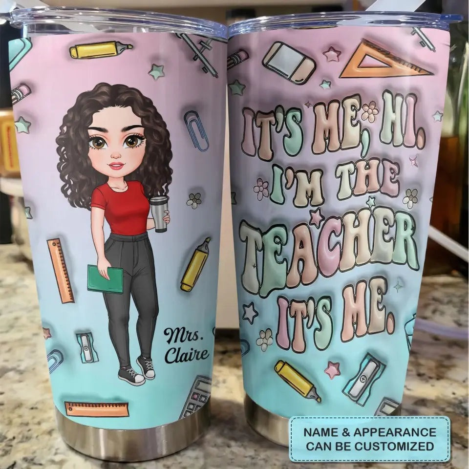 Personalized It's Me I'm The Teacher Tumbler Cute Coffee Tumbler Best Gifts For Teachers - Image 7