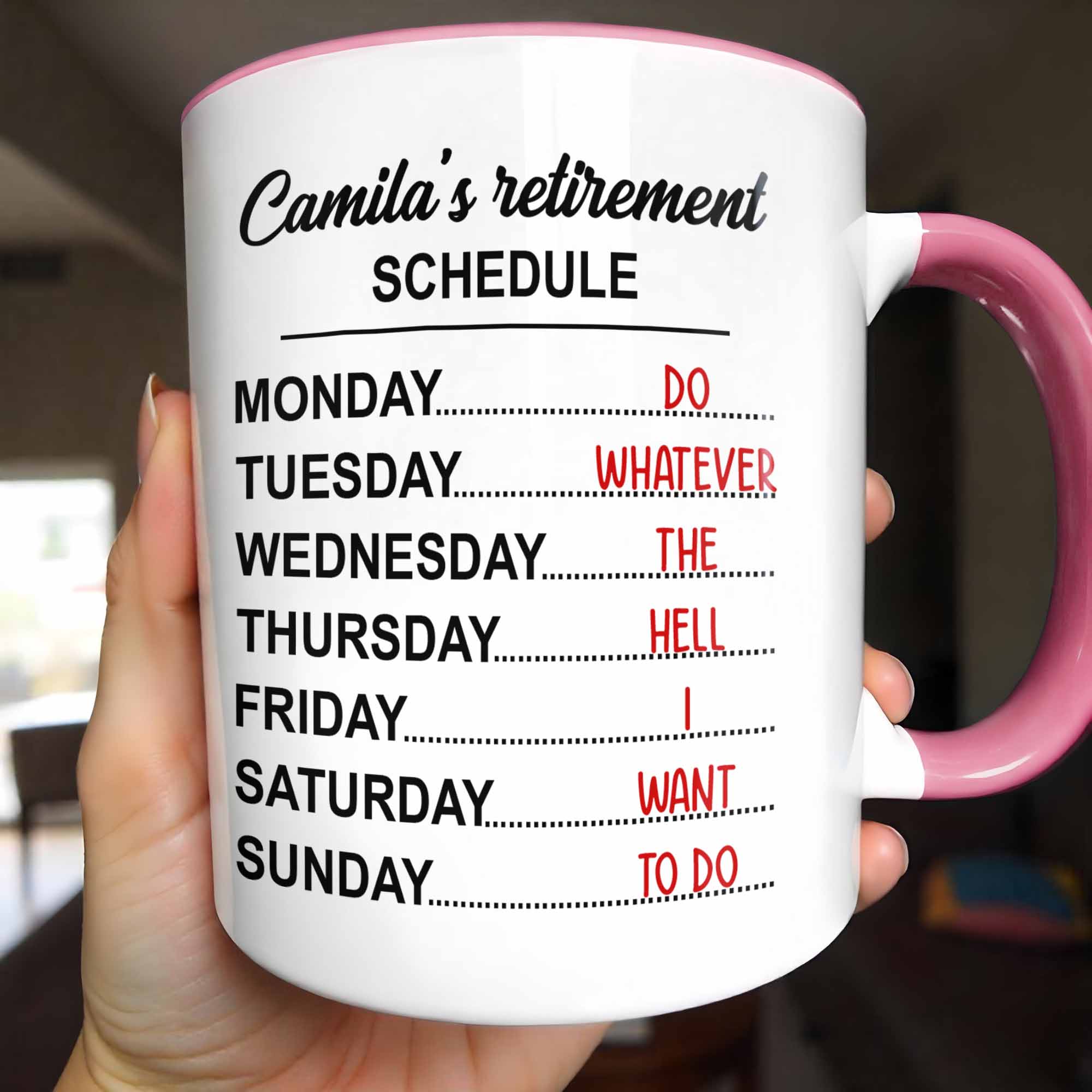 Personalized My Retirement Schedule Do Whatever The Hell I Want To Do Accent Mug Gifts For Mom - Image 7