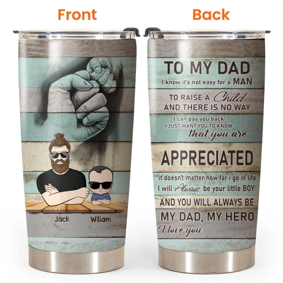 Personalized To My Dad I Know It's Not Easy For A Man To Raise A Child And There Is No Way Tumbler Printed PNHY2312 - Image 2