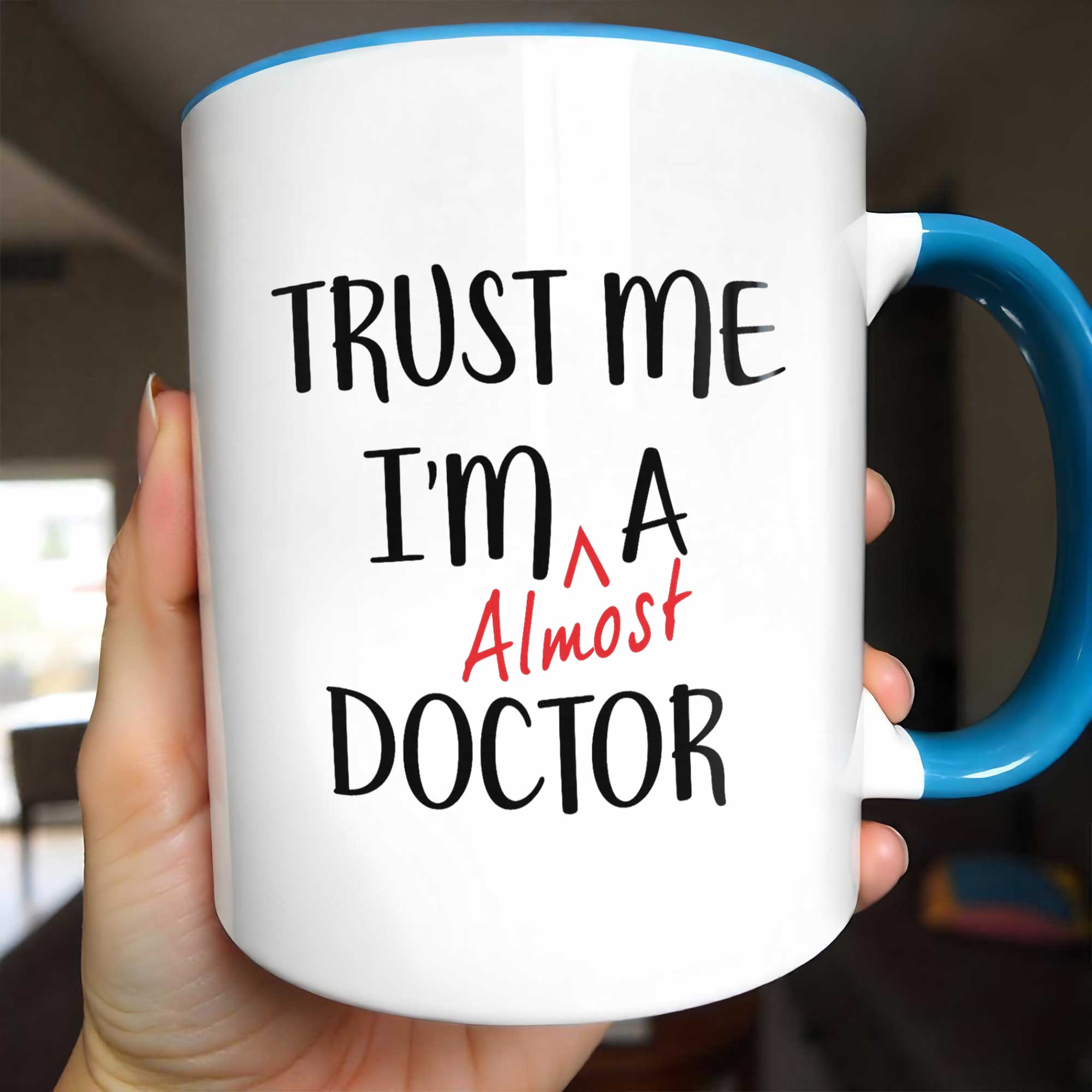 Personalized Trust Me I'm Almost A Doctor Mug Accent Mug Funny Coffee Cup Gifts For Friends - Image 2