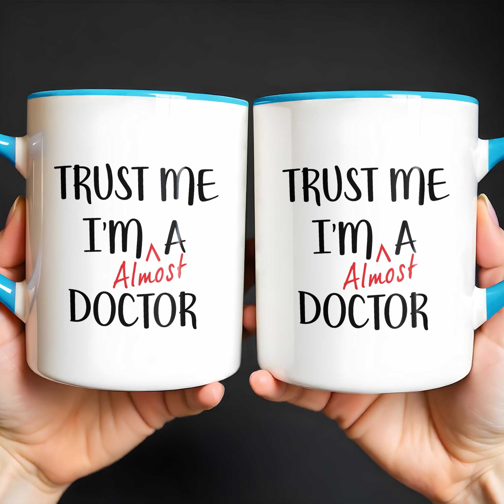 Personalized Trust Me I'm Almost A Doctor Mug Accent Mug Funny Coffee Cup Gifts For Friends - Image 5