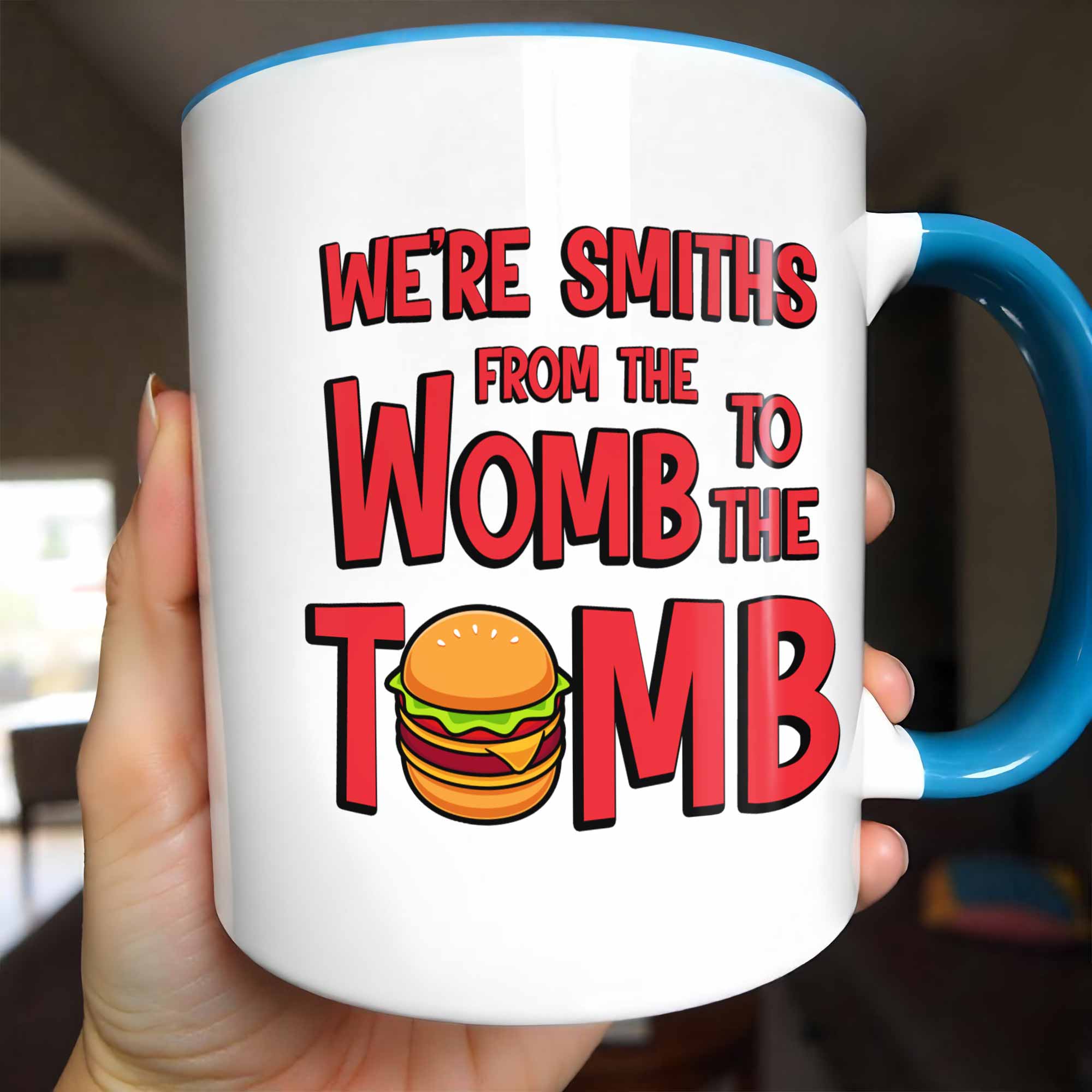 Personalized We're Smiths From The Womb To The Tomb Accent Mug Unique Gifts For Family - Image 2