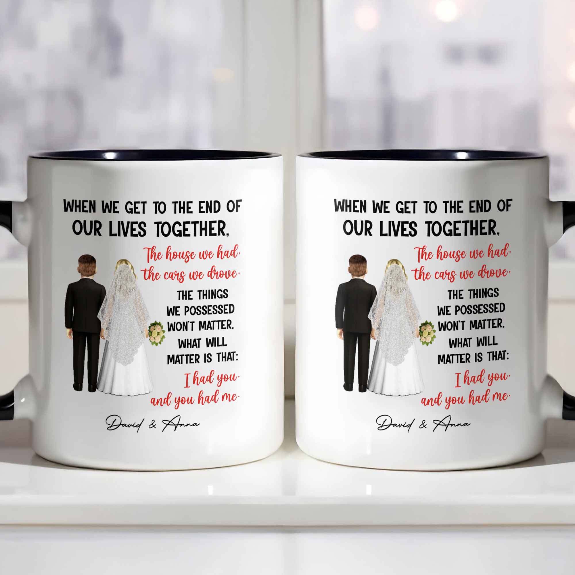 Personalized When We Get To The End Of Our Lives Together Accent Mug Gifts For Married Couples