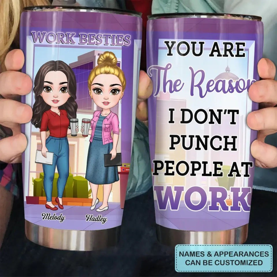 Personalized You Are The Reason I Don't Punch People At Work Tumbler Funny Gifts For Coworker - Image 7