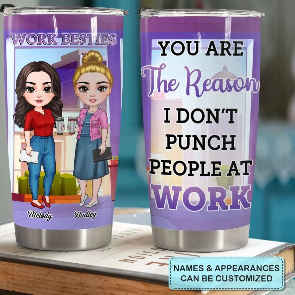 Personalized You Are The Reason I Don't Punch People At Work Tumbler Funny Gifts For Coworker