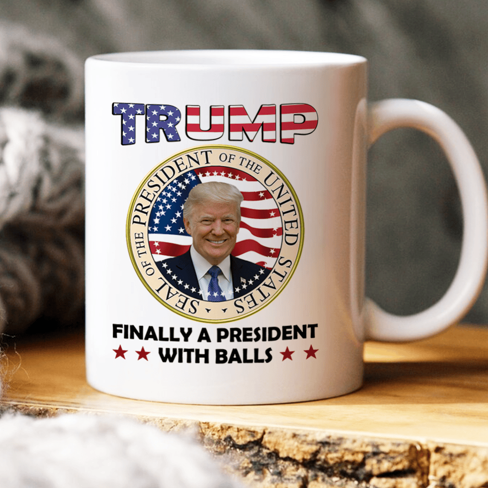 Trump 2024 Finally A President With Balls Mug Trump For President Supporter Hat Gifts For Dad