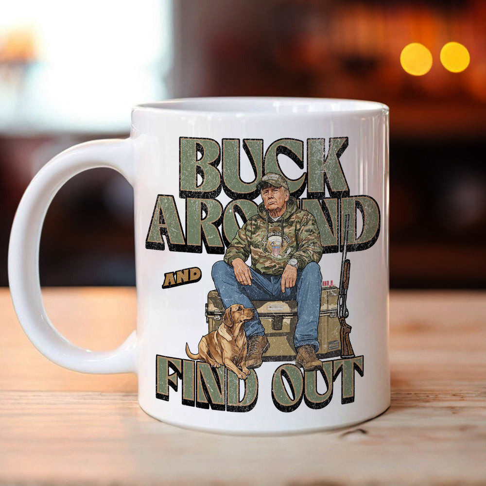 Trump Buck Around And Find Out Grunge Mug President Trump 47 Mug Gifts For Hunters