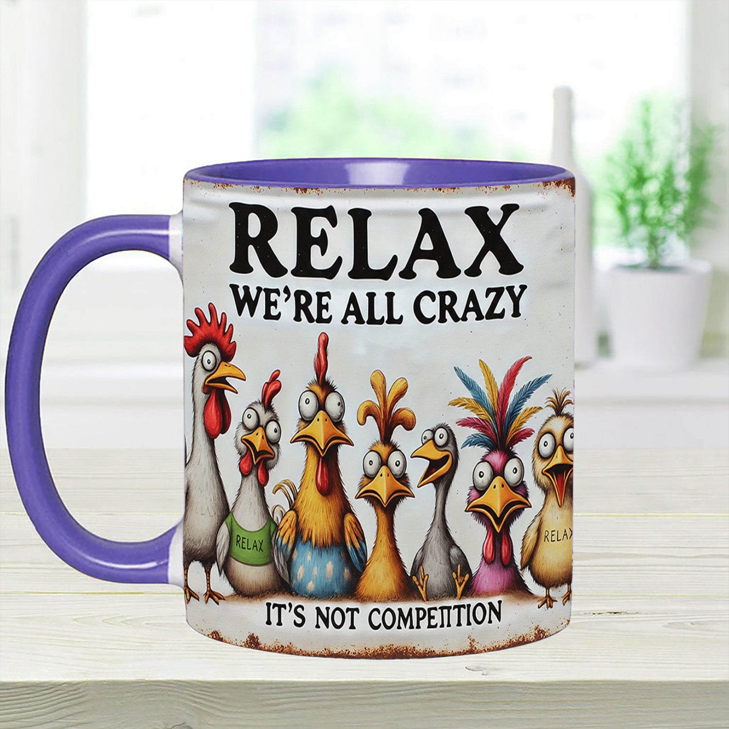 Chicken Accent Mug Relax We're All Crazy Gifts With Chickens On Them - Image 8