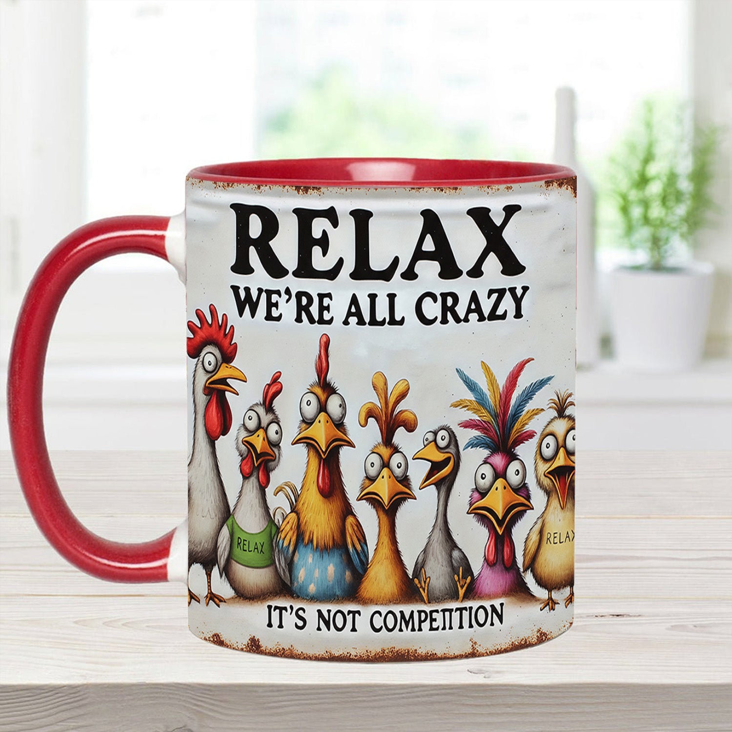 Chicken Accent Mug Relax We're All Crazy Gifts With Chickens On Them - Image 3