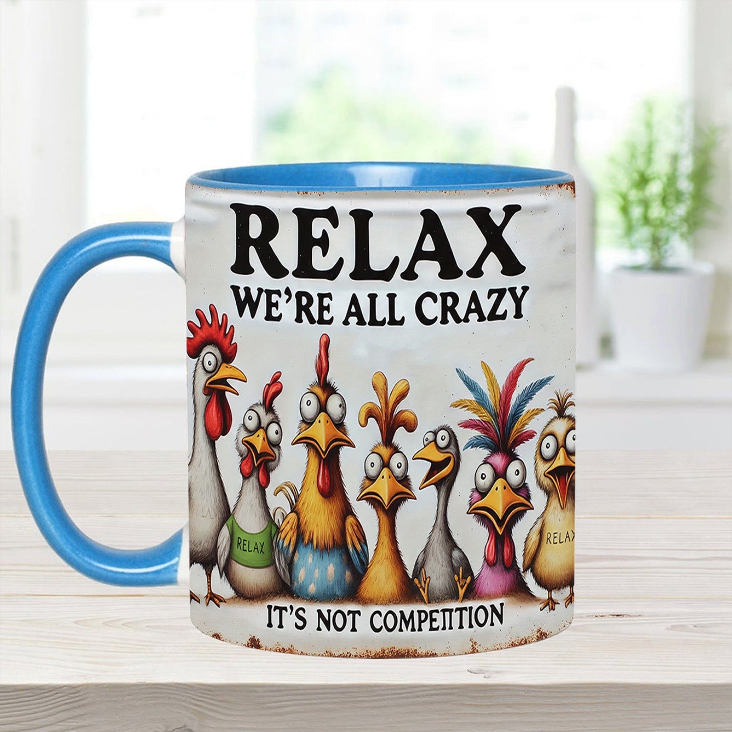 Chicken Accent Mug Relax We're All Crazy Gifts With Chickens On Them - Image 4