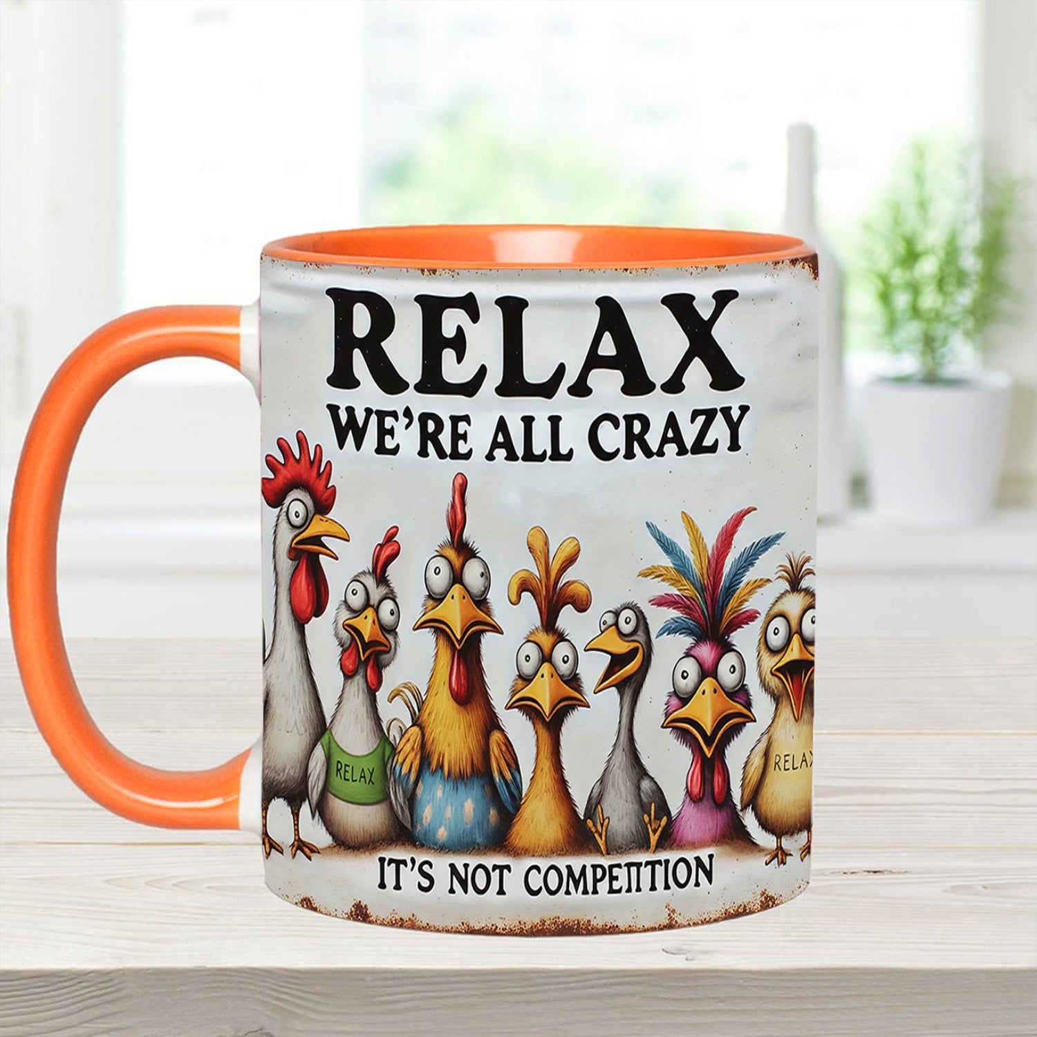 Chicken Accent Mug Relax We're All Crazy Gifts With Chickens On Them - Image 6