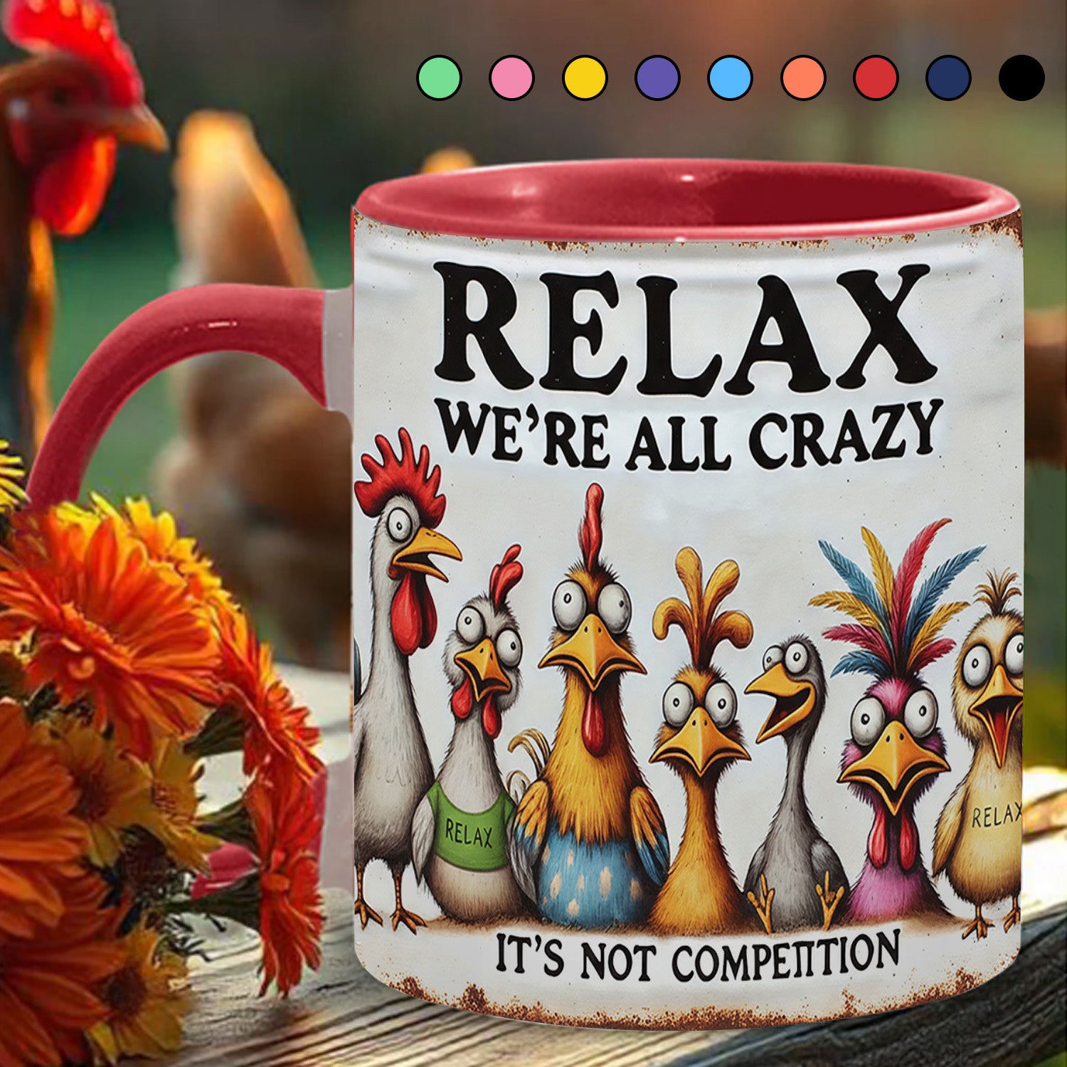 Chicken Accent Mug Relax We're All Crazy Gifts With Chickens On Them