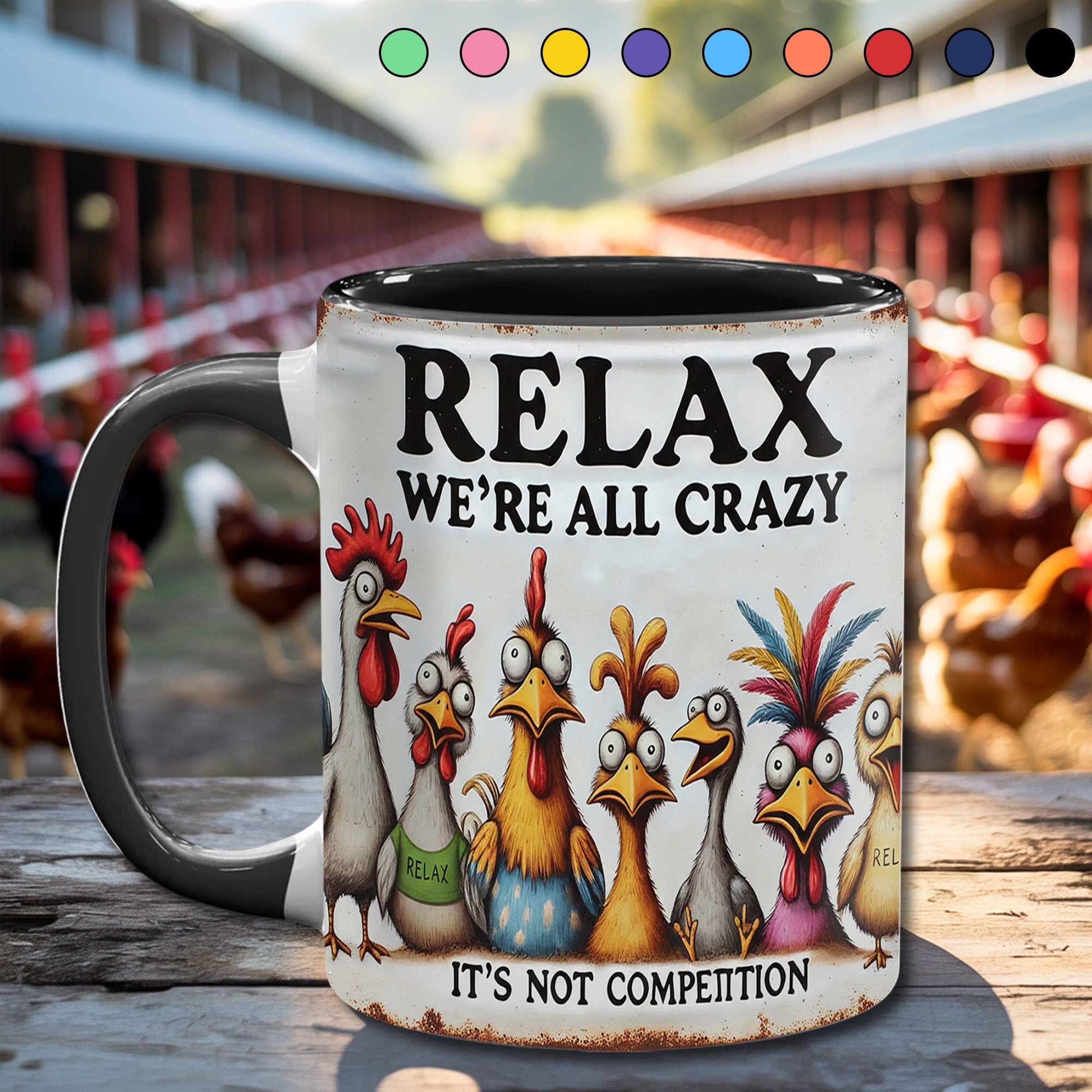Chicken Accent Mug Relax We're All Crazy Gifts With Chickens On Them - Image 12
