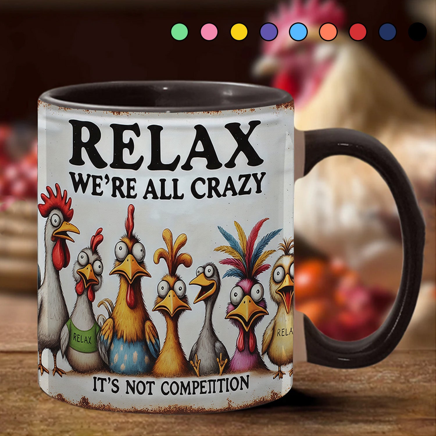 Chicken Accent Mug Relax We're All Crazy Gifts With Chickens On Them - Image 11