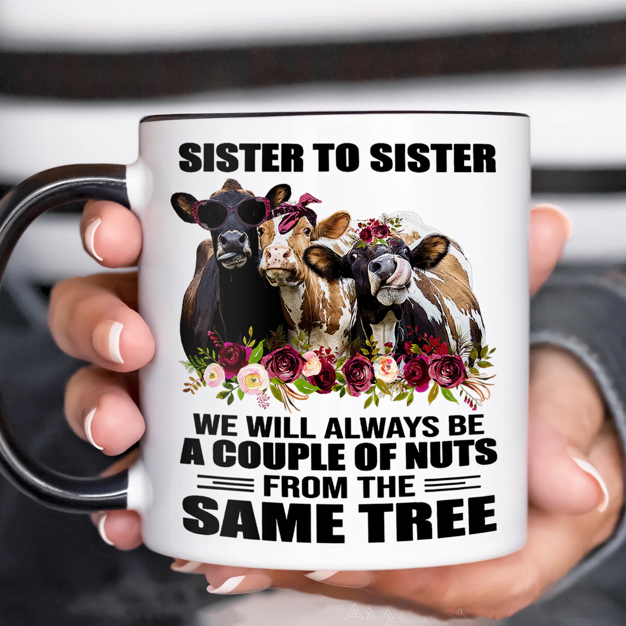 Funny Cow Accent Mug Sister To Sister Best Gifts For Cow Lovers - Image 13