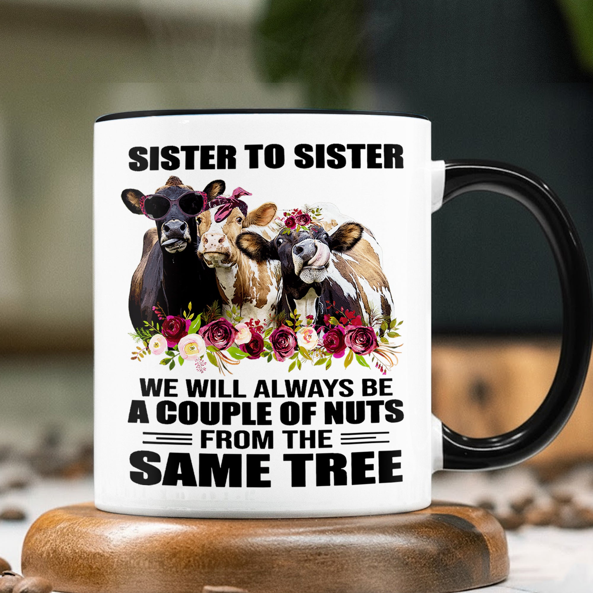 Funny Cow Accent Mug Sister To Sister Best Gifts For Cow Lovers - Image 12