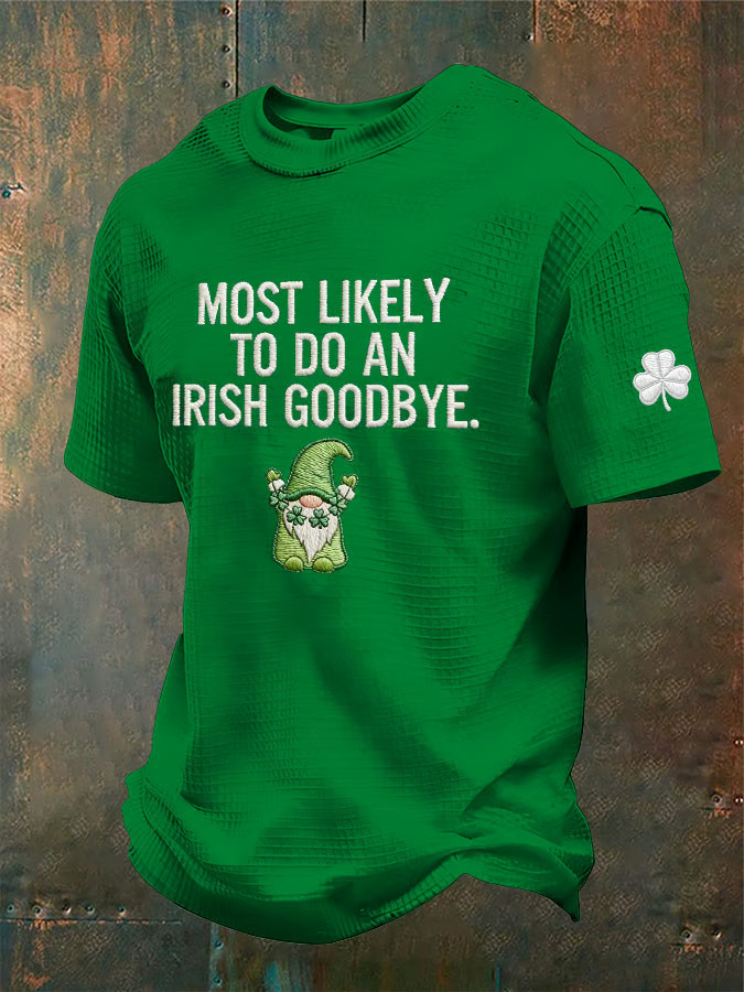 Irish Saint Patrick's Day Waffle T-Shirt Most Likely To Do An Irish Goodbye Shirt Dad Gifts - Image 2