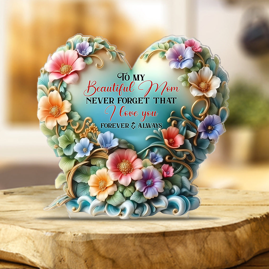 Personalized Mother Custom Shaped Acrylic Plaque To My Beautiful Mom _ Grandma Never Forget That I Love You Hippy Gift Ideas