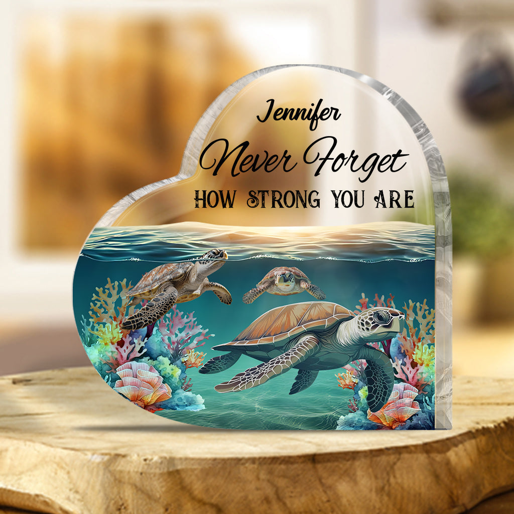 Personalized Turtle Custom Shaped Acrylic Plaque Never Forget How Strong You Are Gifts For Turle Lovers