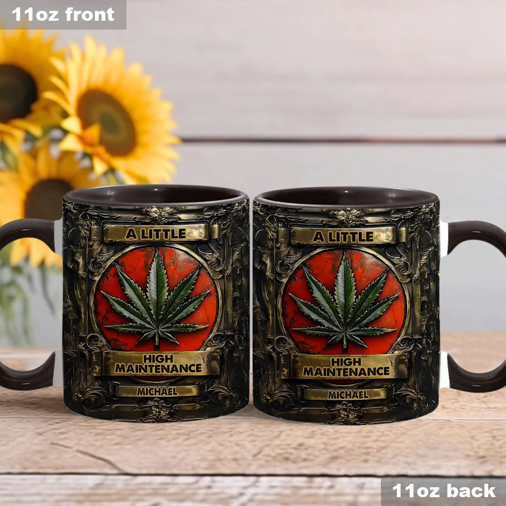 Personalized Weed Accent Mug A Little High Maintenence Fun and Sassy Gift for Her