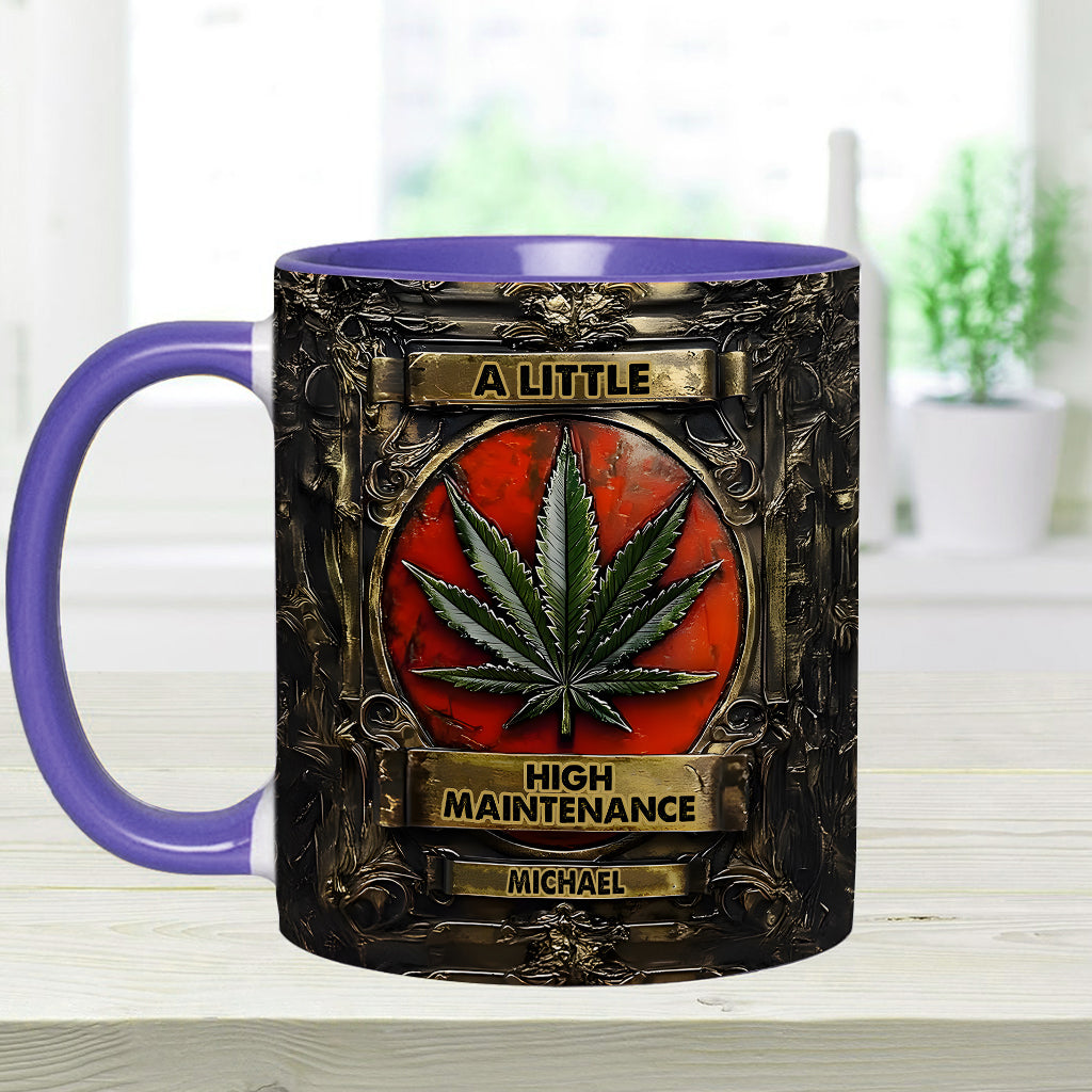 Personalized Weed Accent Mug A Little High Maintenence Good Gift For Brother - Image 10