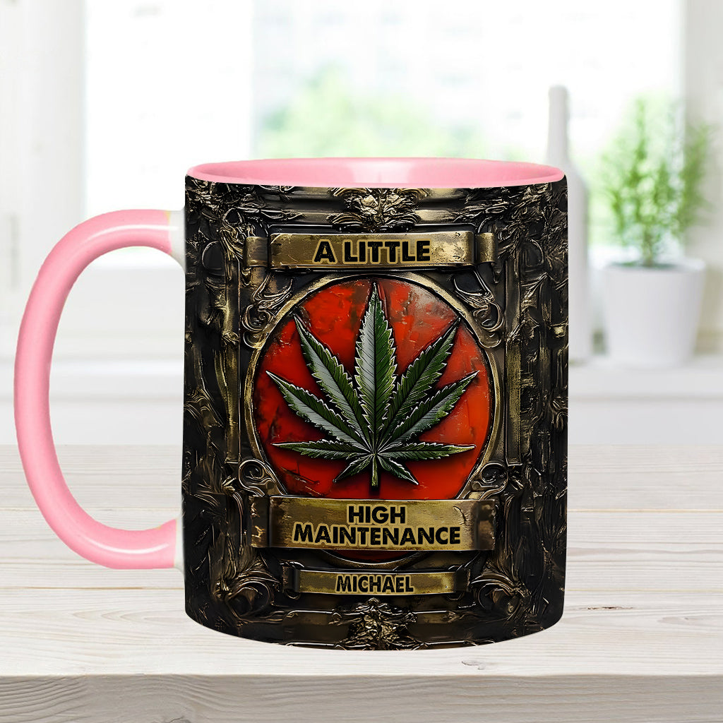 Personalized Weed Accent Mug A Little High Maintenence Good Gift For Brother - Image 7