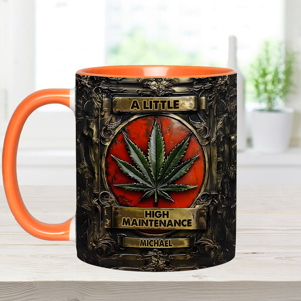 Personalized Weed Accent Mug A Little High Maintenence Good Gift For Brother - Image 8