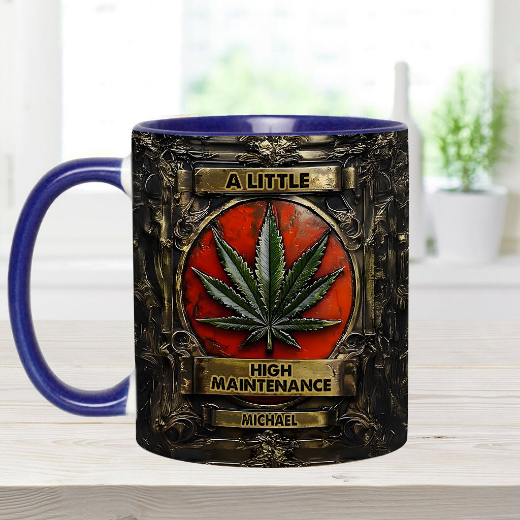 Personalized Weed Accent Mug A Little High Maintenence Good Gift For Brother - Image 6