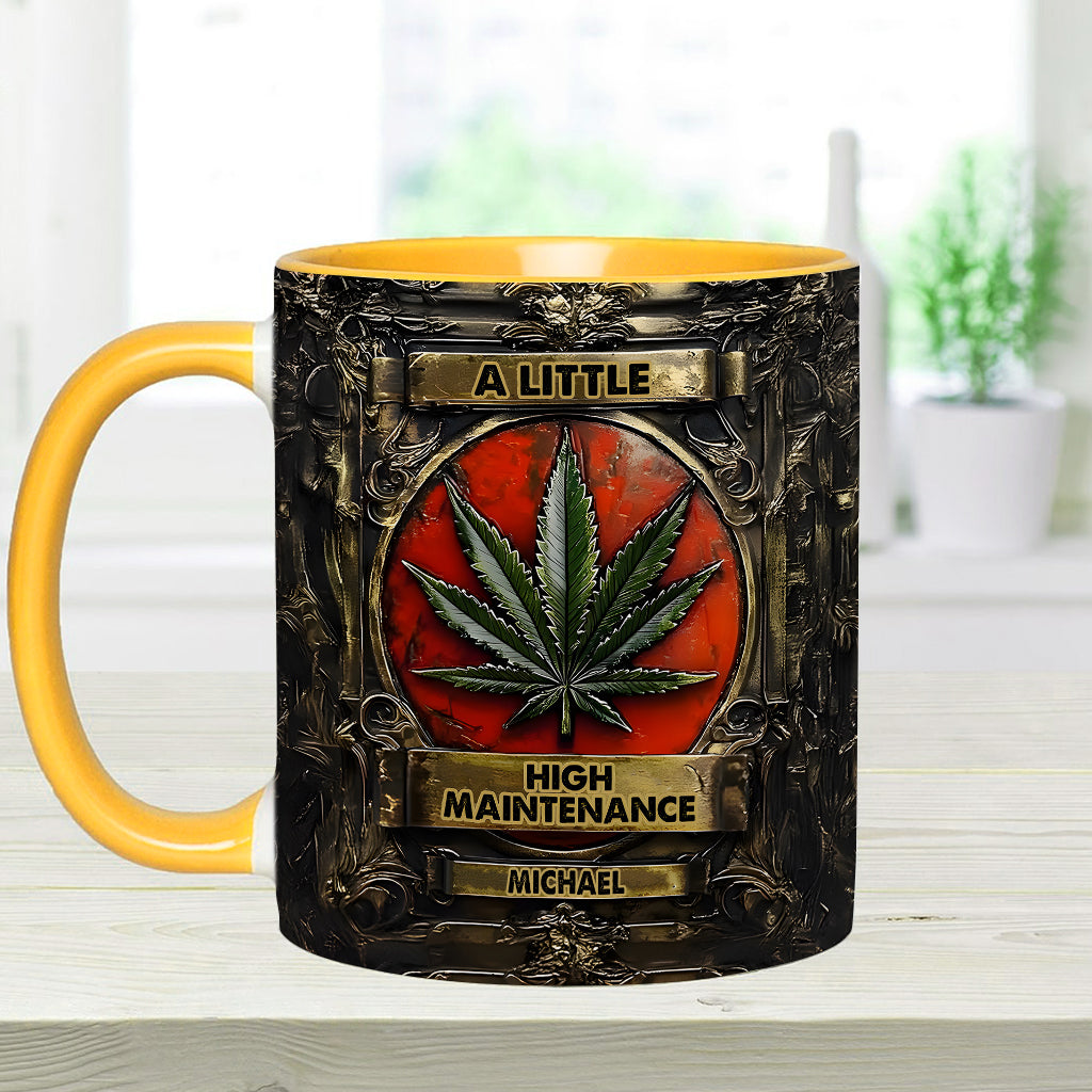 Personalized Weed Accent Mug A Little High Maintenence Good Gift For Brother - Image 9