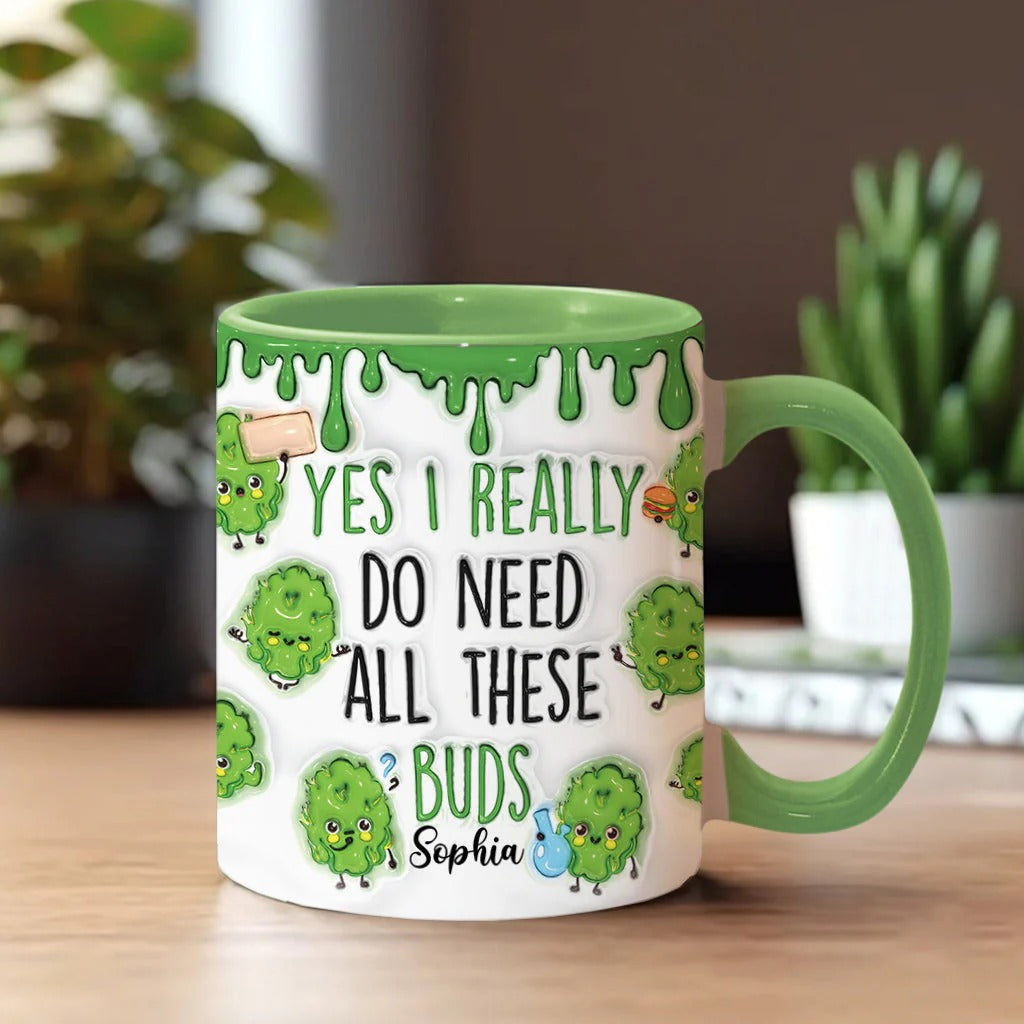 Personalized Weed Accent Mug Yes I Do Need All These Buds Fun and Sassy Gift for Him - Image 2